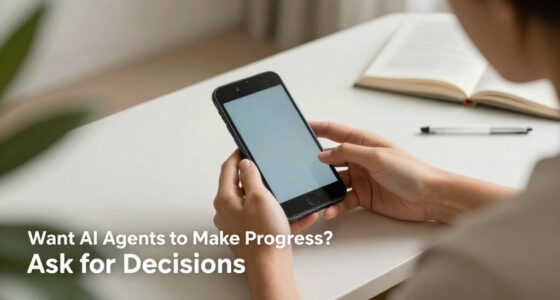 Want AI Agents To Make Progress? Ask For Decisions